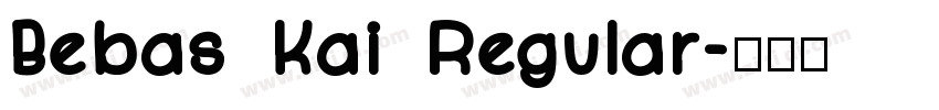 Bebas Kai Regular字体转换